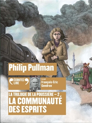 La trilogie de la poussière. Vol. 2. La communauté des esprits - Philip Pullman