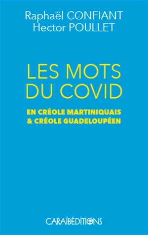 Les mots du Covid en créole martiniquais & créole guadeloupéen - Raphaël Confiant