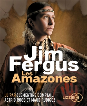 Mille femmes blanches. Vol. 3. Les Amazones - Jim Fergus