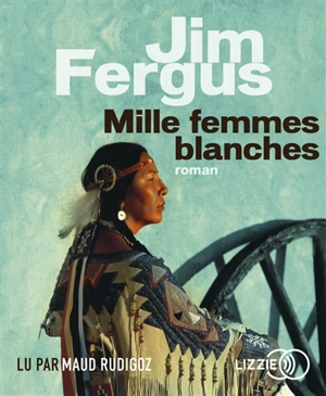 Mille femmes blanches - Jim Fergus