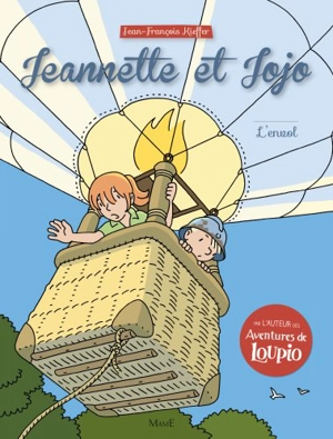 Jeannette et Jojo. Vol. 4. L'envol - Jean-François Kieffer