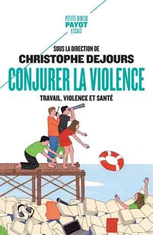 Conjurer la violence : travail, violence et santé