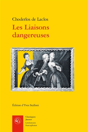 Les liaisons dangereuses - Pierre-Ambroise-François Choderlos de Laclos