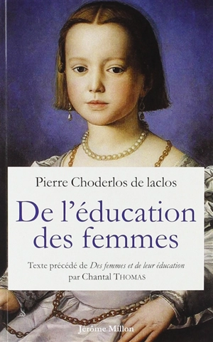 De l'éducation des femmes : 1783. Des femmes et de leur éducation ou Portrait de la femme naturelle - Pierre-Ambroise-François Choderlos de Laclos