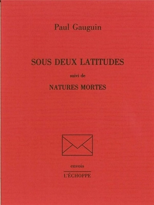 Sous deux latitudes. Natures mortes - Paul Gauguin