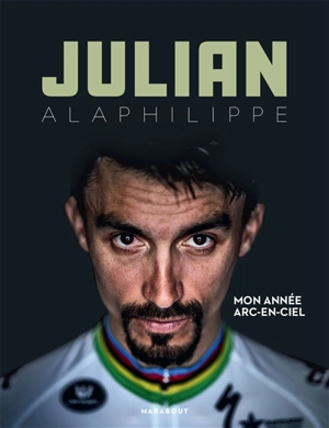 Mon année arc-en-ciel - Julian Alaphilippe