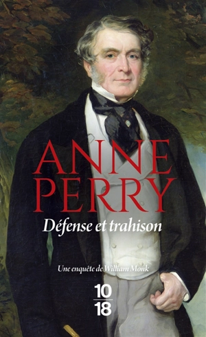 Une enquête de William Monk. Défense et trahison - Anne Perry