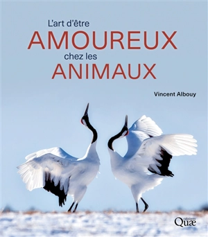 L'art d'être amoureux chez les animaux - Vincent Albouy