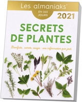 Secrets de plantes : bienfaits, secrets, usages, une information par jour : en 365 jours, 2021 - Denis Richard