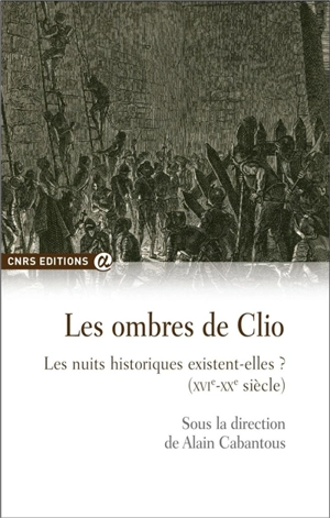 Les ombres de Clio : les nuits historiques existent-elles ? (XVIe-XXe siècle)