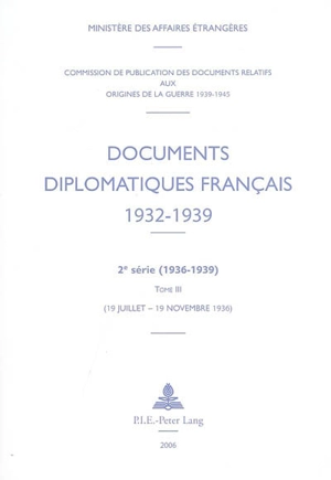 Documents diplomatiques français (1932-1939) : 2e série (1936-1939). Vol. 3. 19 juillet-19 novembre 1936 - France. Ministère des affaires étrangères (1588-2007)