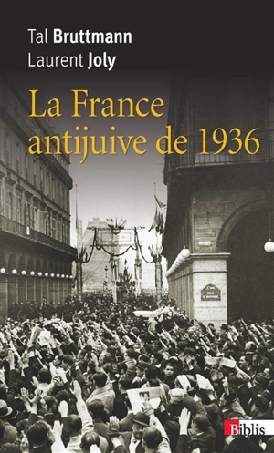 La France antijuive de 1936 : l'agression de Léon Blum à la Chambre des députés - Tal Bruttmann