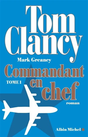 Commandant en chef. Vol. 1 - Tom Clancy