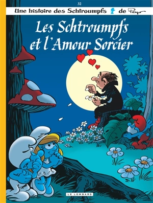 Les Schtroumpfs. Vol. 32. Les Schtroumpfs et l'amour sorcier - Alain Jost