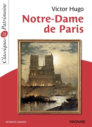 Notre-Dame de Paris, 1482 : extraits choisis - Victor Hugo