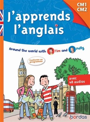 J'apprend l'anglais CM1, CM2 : around the world with Tim and Polly : conforme au programme - Véronique Anderson