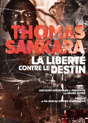 La liberté contre le destin - Thomas Sankara