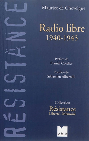 Radio libre : 1940-1945 - Maurice de Cheveigné