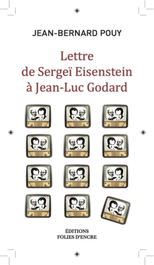 Lettre de Sergueï Eisenstein à Jean-Luc Godard. Lettre de Joseph Staline à John Wayne - Jean-Bernard Pouy