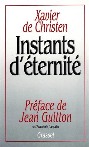 Instants d'éternité - Xavier de Christen