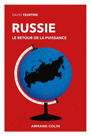 Russie : le retour de la puissance - David Teurtrie