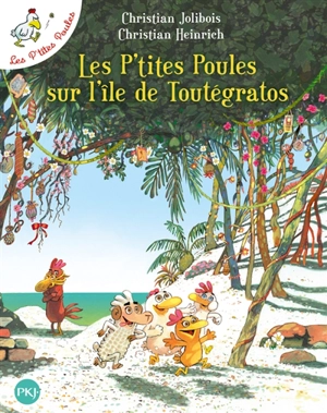 Les p'tites poules. Vol. 14. Les p'tites poules sur l'île de Toutégratos - Christian Jolibois