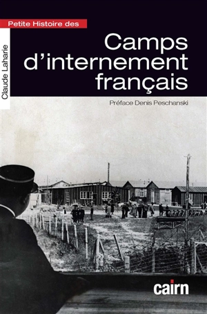 Petite histoire des camps d'internement français - Claude Laharie