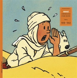 Hergé, chronologie d'une oeuvre. Vol. 4. 1939-1943 - Philippe Goddin