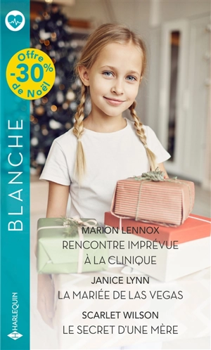 Rencontre imprévue à la clinique. La mariée de Las Vegas. Le secret d'une mère - Marion Lennox