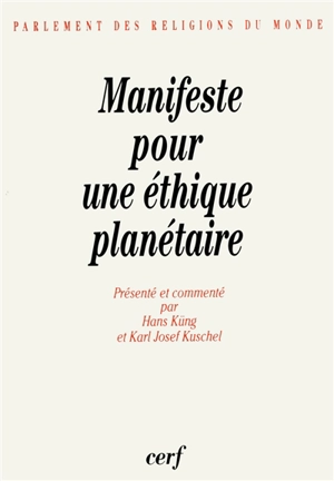 Manifeste pour une éthique planétaire : la déclaration du Parlement des religions du monde - Parlement des religions du monde