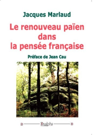 Le renouveau païen dans la pensée française - Jacques Marlaud