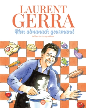 Mon almanach gourmand - Laurent Gerra