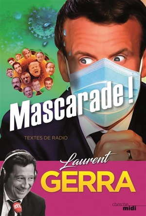 Mascarade ! : textes de radio - Laurent Gerra