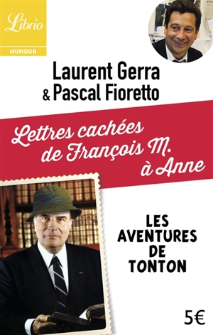 Les aventures de Tonton. Lettres cachées de François M. à Anne - Laurent Gerra