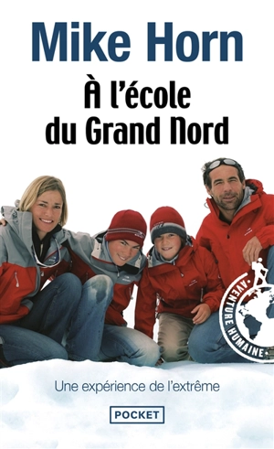 A l'école du Grand Nord - Mike Horn