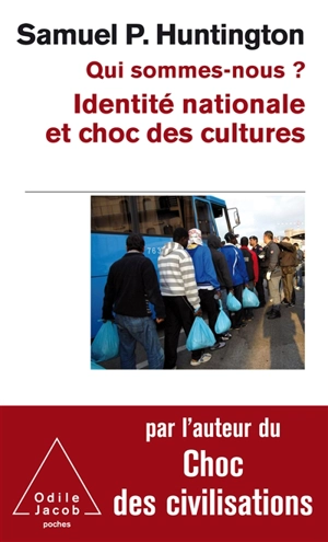 Qui sommes-nous ? : identité nationale et choc des cultures - Samuel P. Huntington