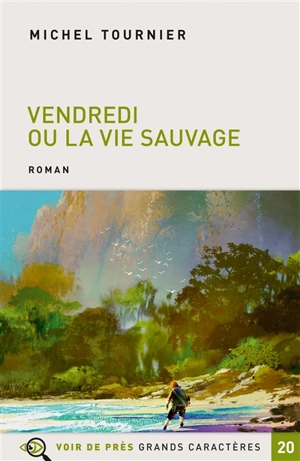 Vendredi ou La vie sauvage - Michel Tournier