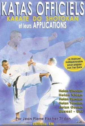 Katas officiels et leurs applications : karate do shotokan - Jean-Pierre Fischer