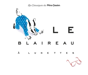 Le blaireau à lunettes - Dany Laurent