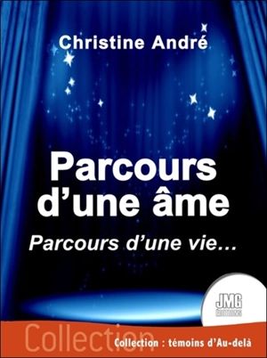 Parcours d'une âme, parcours d'une vie... - Christine André