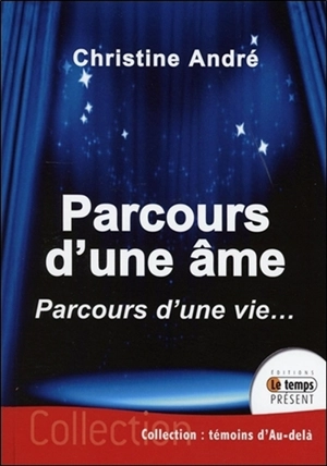 Parcours d'une âme, parcours d'une vie... - Christine André