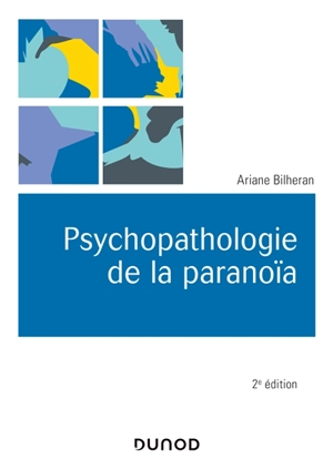 Psychopathologie de la paranoïa - Ariane Bilheran