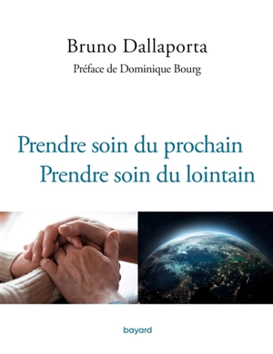 Prendre soin du prochain, prendre soin du lointain - Bruno Dallaporta