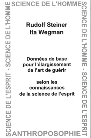 Données de base pour l'élargissement de l'art de guérir : selon les connaissances de la science de l'esprit - Rudolf Steiner