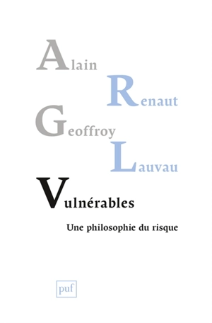 Vulnérables : une philosophie du risque - Alain Renaut