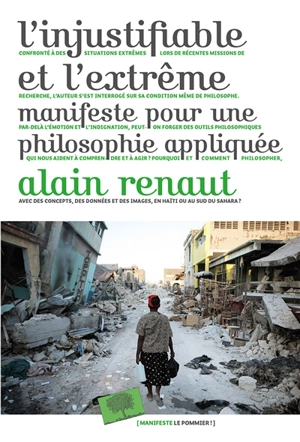 L'injustifiable et l'extrême : manifeste pour une philosophie appliquée - Alain Renaut