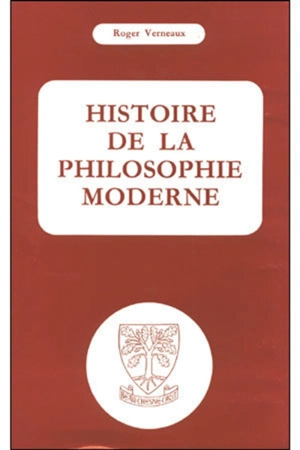 Histoire de la philosophie moderne - Roger Verneaux