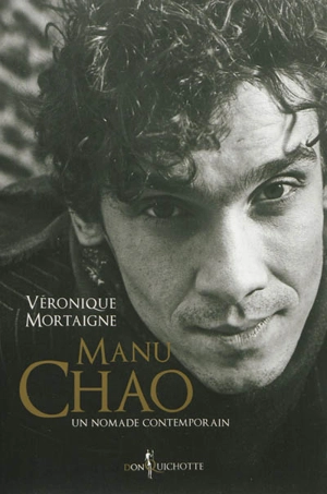 Manu Chao : un nomade contemporain - Véronique Mortaigne