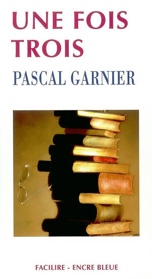 Une fois trois - Pascal Garnier