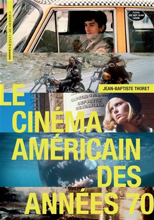 Le cinéma américain des années 70 - Jean-Baptiste Thoret